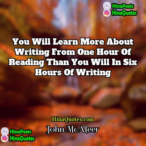 John McAleer Quotes | You will learn more about writing from