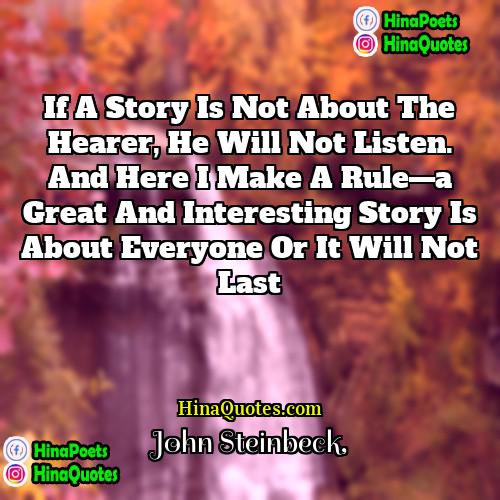 John Steinbeck Quotes | If a story is not about the