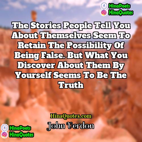 John Verdon Quotes | The stories people tell you about themselves