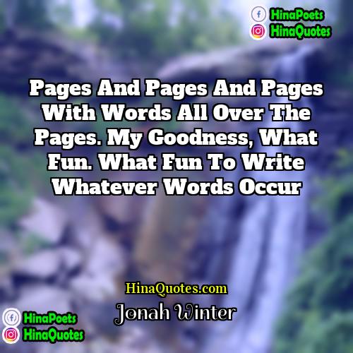 Jonah Winter Quotes | Pages and pages and pages with words