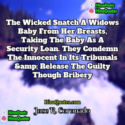 Jose R Coronado Quotes | The wicked snatch a widows baby from