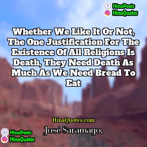 José Saramago Quotes | Whether we like it or not, the