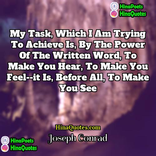 Joseph Conrad Quotes | My task, which I am trying to