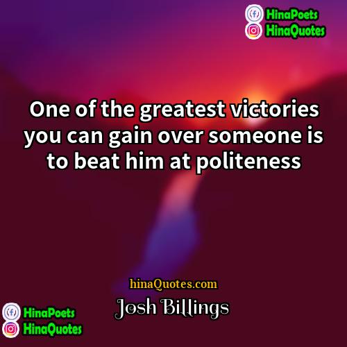 Josh Billings Quotes | One of the greatest victories you can