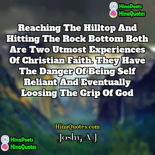 Joshy A J Quotes | Reaching the hilltop and hitting the rock