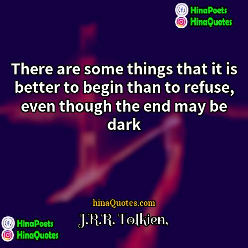JRR Tolkien Quotes | There are some things that it is