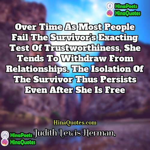 Judith Lewis Herman Quotes | Over time as most people fail the