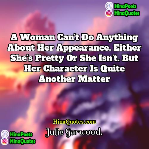 Julie Garwood Quotes | A woman can't do anything about her