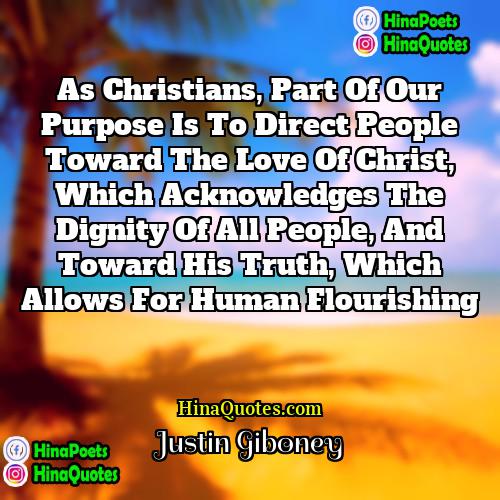 Justin Giboney Quotes | As Christians, part of our purpose is