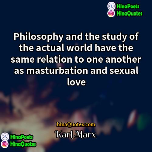 Karl Marx Quotes | Philosophy and the study of the actual