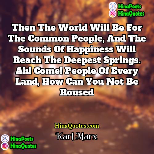 Karl Marx Quotes | Then the world will be for the