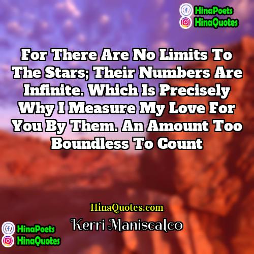 Kerri Maniscalco Quotes | For there are no limits to the