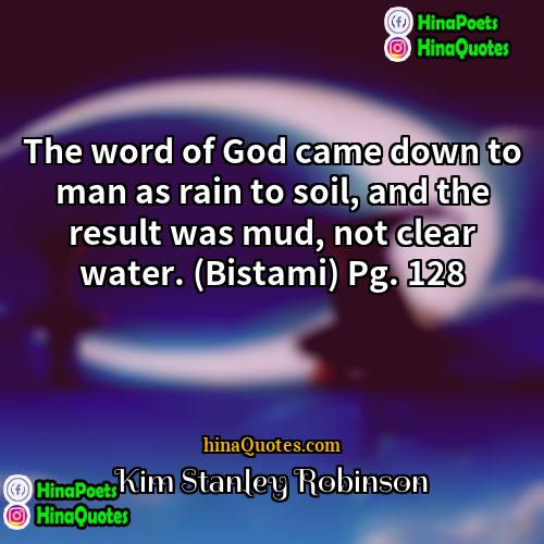 Kim Stanley Robinson Quotes | The word of God came down to