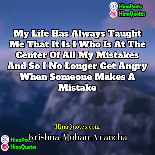 Krishna Mohan Avancha Quotes | My life has always taught me that