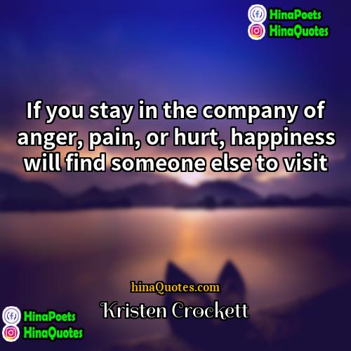 Kristen Crockett Quotes | If you stay in the company of