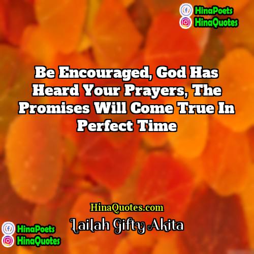 Lailah Gifty Akita Quotes | Be encouraged, God has heard your prayers,
