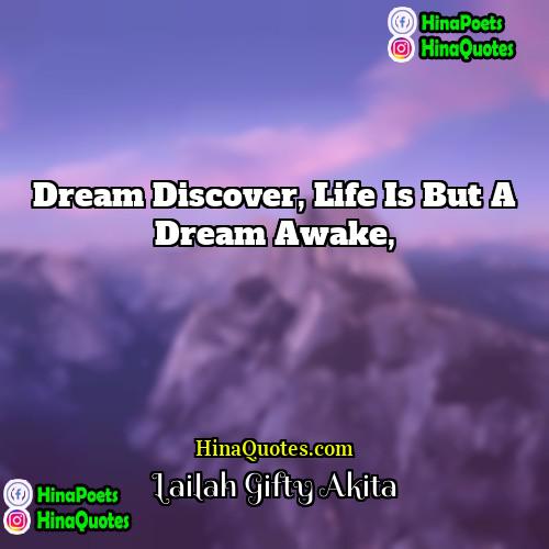 Lailah Gifty Akita Quotes | Dream discover, life is but a dream