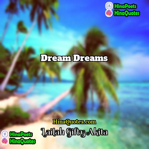 Lailah Gifty Akita Quotes | Dream dreams.
  