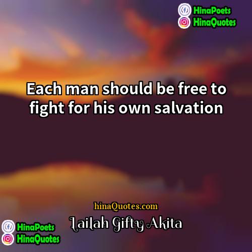 Lailah Gifty Akita Quotes | Each man should be free to fight