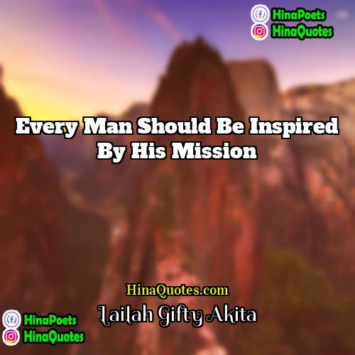 Lailah Gifty Akita Quotes | Every man should be inspired by his