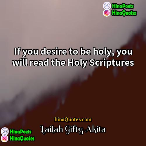 Lailah Gifty Akita Quotes | If you desire to be holy, you