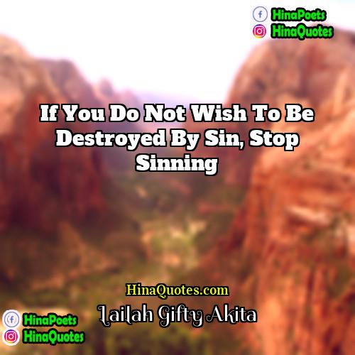 Lailah Gifty Akita Quotes | If you do not wish to be