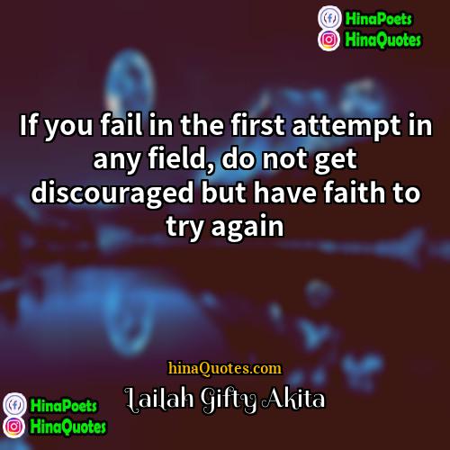 Lailah Gifty Akita Quotes | If you fail in the first attempt