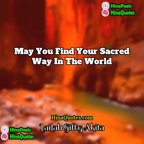 Lailah Gifty Akita Quotes | May you find your sacred way in
