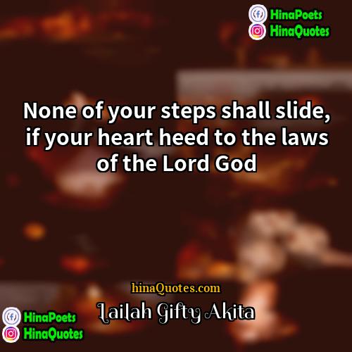 Lailah Gifty Akita Quotes | None of your steps shall slide, if