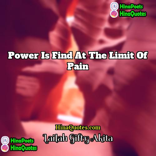 Lailah Gifty Akita Quotes | Power is find at the limit of