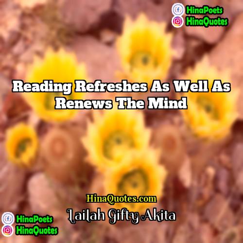 Lailah Gifty Akita Quotes | Reading refreshes as well as renews the