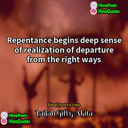 Lailah Gifty Akita Quotes | Repentance begins deep sense of realization of