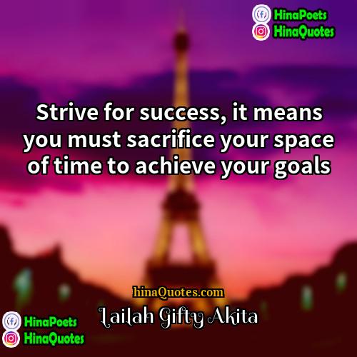 Lailah Gifty Akita Quotes | Strive for success, it means you must