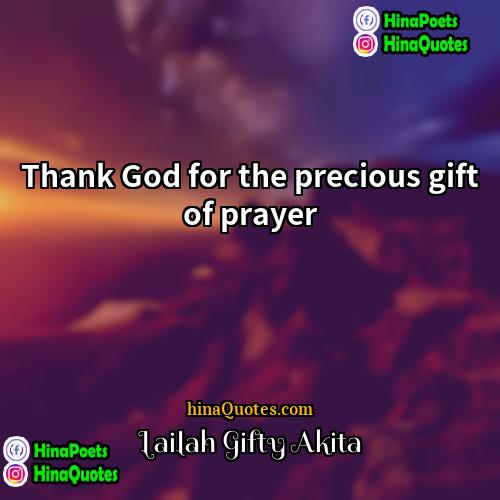 Lailah Gifty Akita Quotes | Thank God for the precious gift of