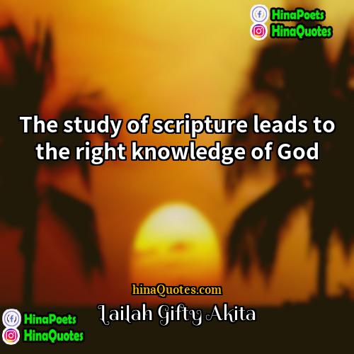 Lailah Gifty Akita Quotes | The study of scripture leads to the