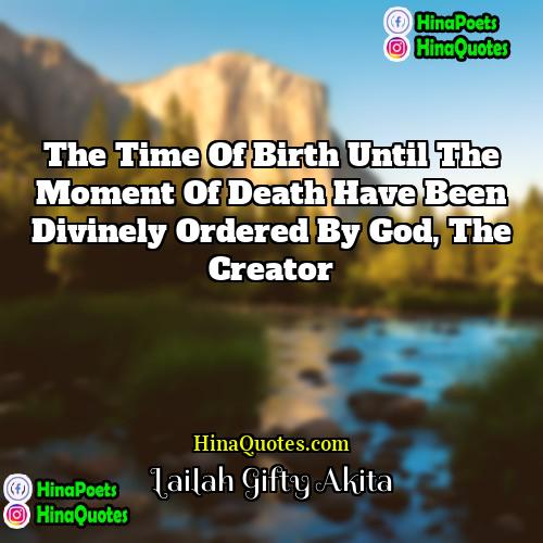 Lailah Gifty Akita Quotes | The time of birth until the moment