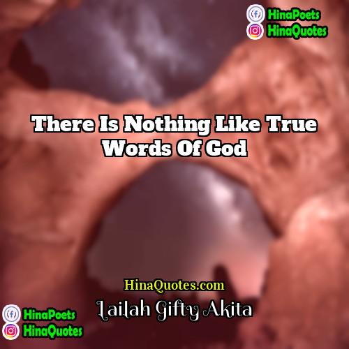 Lailah Gifty Akita Quotes | There is nothing like true words of