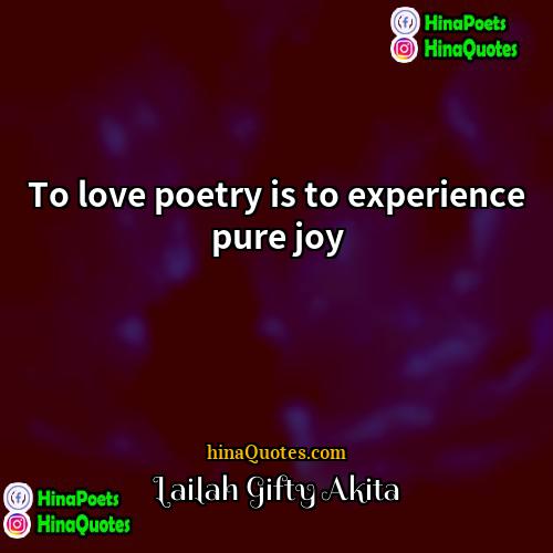 Lailah Gifty Akita Quotes | To love poetry is to experience pure