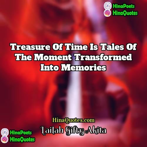 Lailah Gifty Akita Quotes | Treasure of time is tales of the