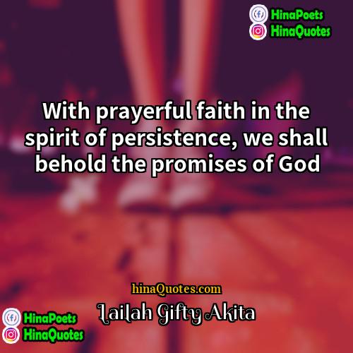 Lailah Gifty Akita Quotes | With prayerful faith in the spirit of