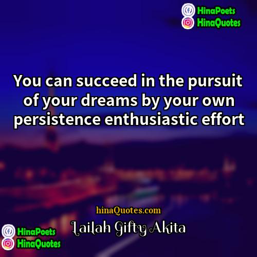Lailah Gifty Akita Quotes | You can succeed in the pursuit of