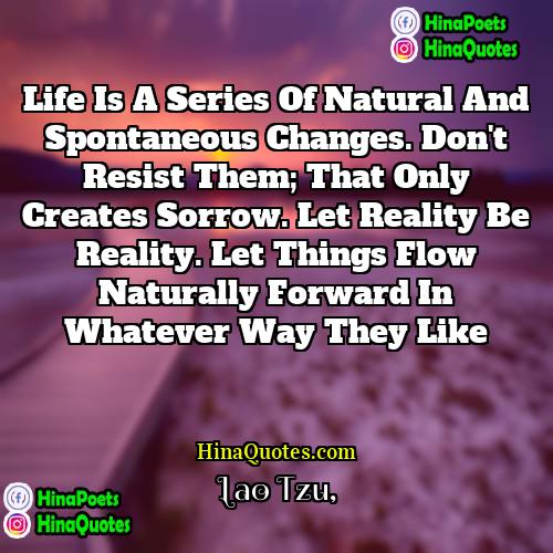 Lao Tzu Quotes | Life is a series of natural and
