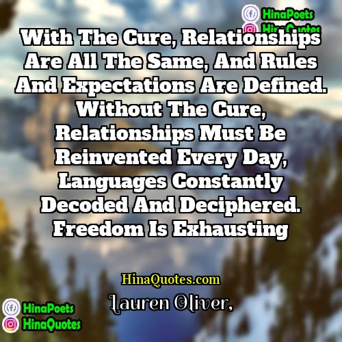 Lauren Oliver Quotes | With the cure, relationships are all the