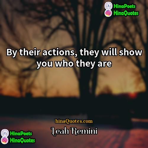 Leah Remini Quotes | By their actions, they will show you