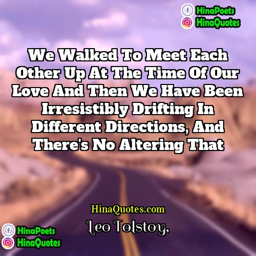 Leo Tolstoy Quotes | We walked to meet each other up