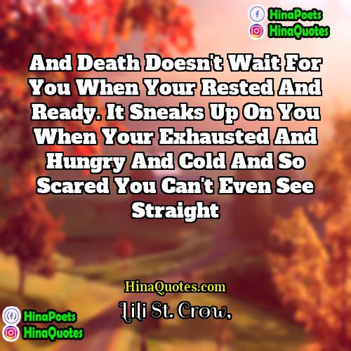 Lili St Crow Quotes | And death doesn't wait for you when