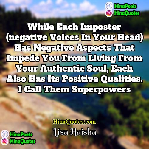 Lisa Haisha Quotes | While each Imposter (negative voices in your