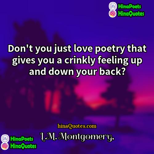 LM Montgomery Quotes | Don't you just love poetry that gives