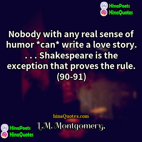 LM Montgomery Quotes | Nobody with any real sense of humor