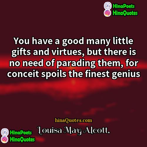 Louisa May Alcott Quotes | You have a good many little gifts